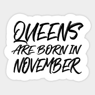 Queens are born in November Sticker